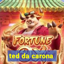 ted da carona